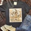 Ain't My First Rodeo Tee -Western Cowboy Equipment Store 20230109 144153