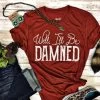 Women's Burnt Orange I'll Be Damned Tee -Western Cowboy Equipment Store IMG 0570 32364.1564498213