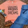 Chasing Drinks And Dreams Tee -Western Cowboy Equipment Store IMG 2194