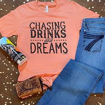 Chasing Drinks And Dreams Tee 3 Chasing Drinks And Dreams Tee
