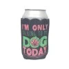 Talking To My Dog Today Koozie -Western Cowboy Equipment Store KZ2 MYDOG