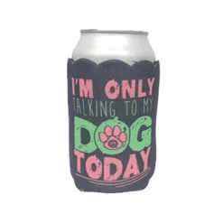 Talking To My Dog Today Koozie