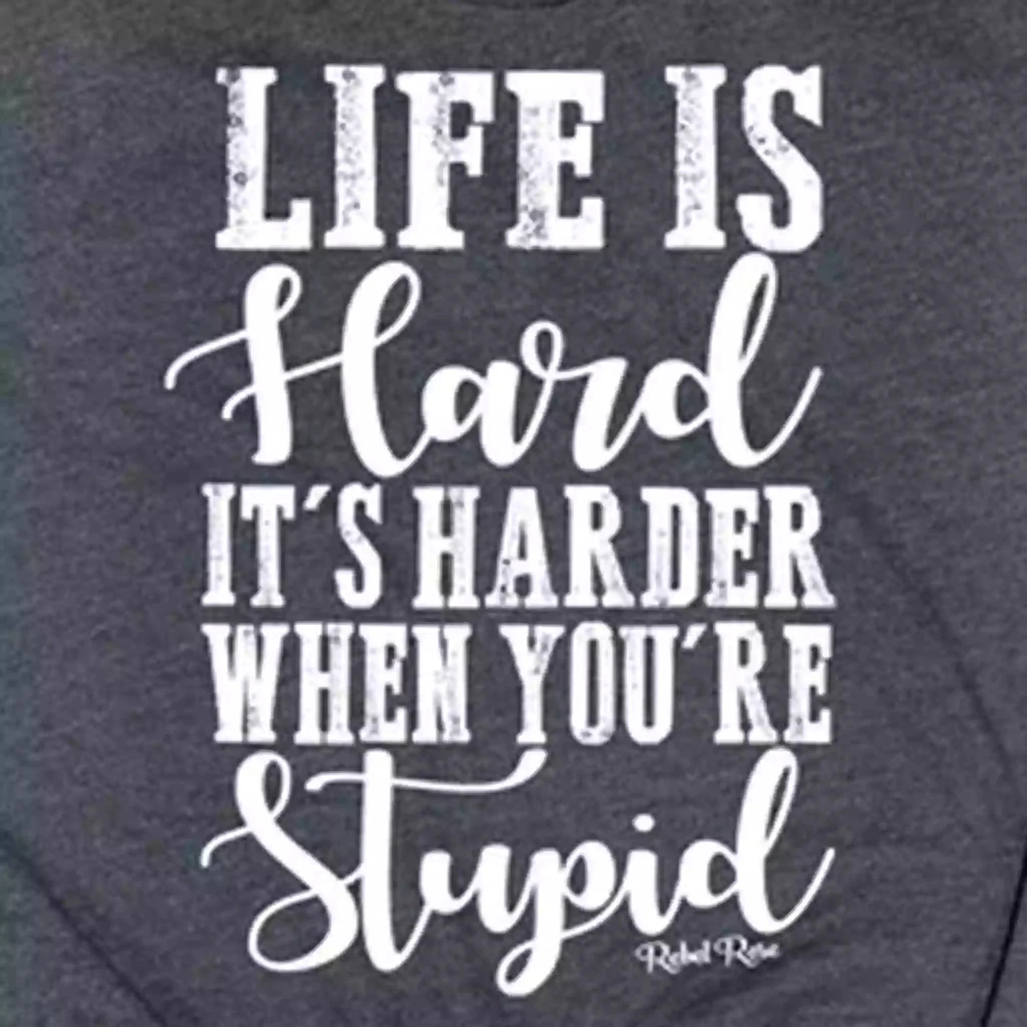 Rebel Rose Dk. Grey Graphic Tee - Life Is Hard 4 Rebel Rose Dk. Grey Graphic Tee - Life Is Hard - Image 2